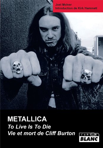 METALLICA Vie et mort de Cliff Burton (French Edition)
