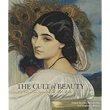 the cult of beauty the victorian avant garde 1860 1900