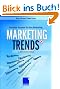 Marketing-Trends: Innovative Konzepte f�r Ihren Markterfolg