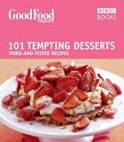 101 Tempting Desserts: Tried-and-tested Recipes (Good Food 101)