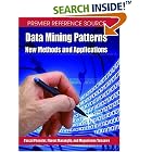Click here to buy Data Mining Patterns: New Methods and Applications (Premier Reference Source) by pascal Poncelet, Florent Masseglia, and Maguelonne Teisseire.