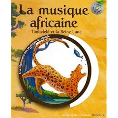 La musique africaine : Timb�l�l� et la reine Lune (1CD audio)