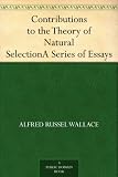 Contributions to the Theory of Natural Selection A Series of Essays
