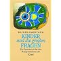 Kinder und die gro�en Fragen: Ein Praxisbuch f�r den Religionsunterricht unter Mitarbeit von Alois Mayer
