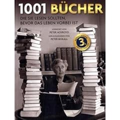 1001 B�cher: Die Sie lesen sollten, bevor das Leben vorbei ist