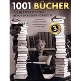 1001 B�cher: Die Sie lesen sollten, bevor das Leben vorbei istvon "Peter Boxall"