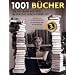 1001 B�cher: Die Sie lesen sollten, bevor das Leben vorbei ist