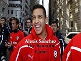 Alexis Sanchez: The Beautiful Game