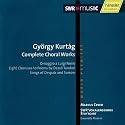 Gy&ouml;rgy Kurt&aacute;g: Complete Choral Works