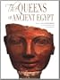 The Queens of Ancient Egypt (Treasures of Ancient Egypt)