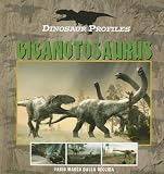 Giganotosaurus (Dinosaur Profiles)