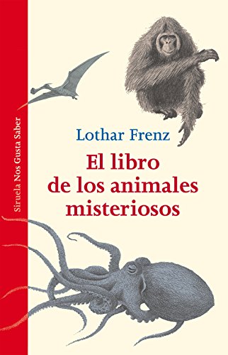 El libro de los animales misteriosos (Las Tres Edades / Nos Gusta Saber) (Spanish Edition)