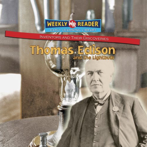 Thomas Edison and the Light Bulb (Inventors and Their Discoveries)