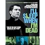 I'll Sleep When I'm Dead
