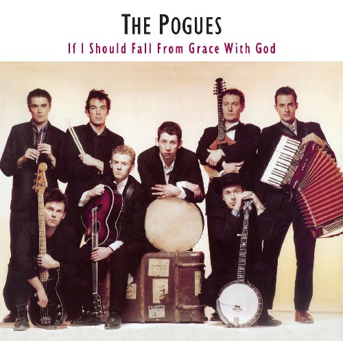 The Pogues - If I Should Fall From Grace With God (Expanded & Remastered) - Zortam Music