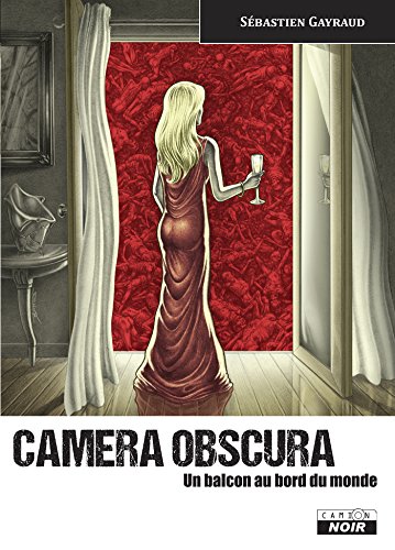 Camera Obscura Un balcon au bord du monde (Camion Noir) (French Edition)