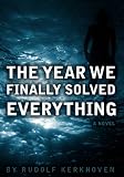 The Year We Finally Solved Everything