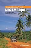 African Adventurer s Guide to Mozambique: Travelling All Major Routes and Gravel Tracks