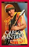 Carlos Santana: A Biography (Greenwood Biographies)