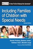 Including Families of Children with Special Needs: A How-To-Do-It Manual for Librarians, Revised Edition