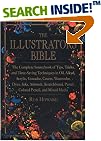 The Illustrator's Bible: The Complete Sourcebook of Tips, Tricks and Time-Saving Techniques in Oil, Alkyd, Acrylic, Gouache, Casein, Watercolor, Dyes, ... Pastel, Colored Pencil and Mixed Media