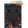 The Illustrator's Bible: The Complete Sourcebook of Tips, Tricks and Time-Saving Techniques in Oil, Alkyd, Acrylic, Gouache, Casein, Watercolor, Dyes, ... Pastel, Colored Pencil and Mixed Media