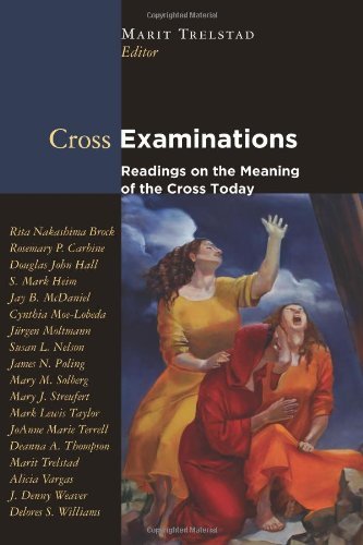 Cross Examinations: Readings on the Meaning of the Cross Today