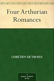 Four Arthurian Romances