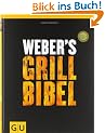 Weber's Grillbibel (GU Weber Grillen)