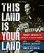 This Land Is Your Land: Woody Guthrie and the Journey of an American Folk Song