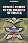 Special Forces in the Invasion of France (Special Operations Series)