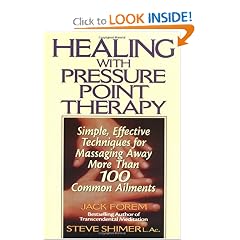 Healing with Pressure Point Therapy: Simple, Effective Techniques for Massaging Away More... by Jack Forem