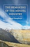 The remaking of the mining industry