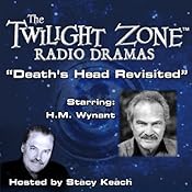 Death's Head Revisited: The Twilight Zone Radio Dramas Rod Serling, Stacy Keach and H. M. Wynant