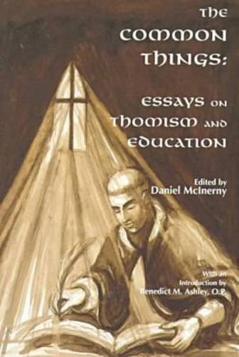 the common things essays on thomism and education