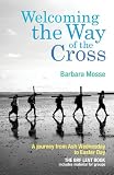 Welcoming the way of the cross : a journey from Ash Wednesday to Easter Day
