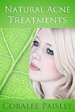 The Six Natural Acne Treatments the Cosmetics Companies Don't Want You To Know About (Natural Remedies by Coralee)