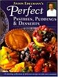 Anton Edelmann's Perfect Pastries, Puddings and Desserts: A stunning collection of delicious receipes for all occasions