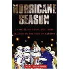 Hurricane Season: A Coach, His Team, and Their Triumph in the Time of Katrina by Neal Thompson