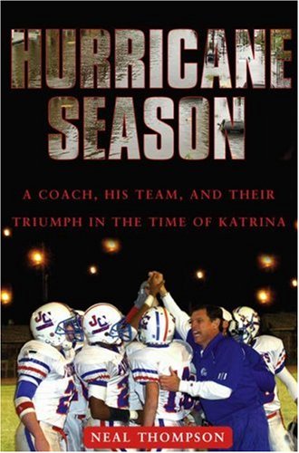 Hurricane Season: A Coach, His Team, and Their Triumph in the Time of Katrina