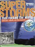 Super Storms That Rocked the World