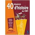 40 S�quences d'histoire au CM1