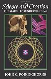 Science and Creation: The Search for Understanding