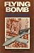 Flying Bomb : The Story of Hitler's V-Weapons in World War II