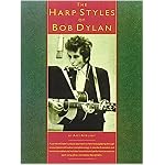 The Harp Styles Of Bob Dylan (Harmonica) book cover
