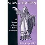 Moses the Egyptian: The Memory of Egypt in Western Monotheism