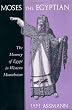 Moses the Egyptian: The Memory of Egypt in Western Monotheism