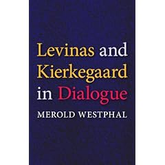 Levinas and Kierkegaard in Dialogue (Indiana Series in the Philosophy of Religion)