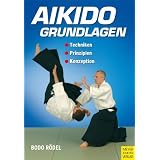 Aikido Grundlagen: Techniken - Prinzipien - Konzeptionvon "Bodo R�del"