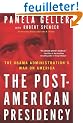 The Post-American Presidency: The Obama Administration's War on America